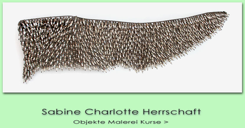 Sabine Charlotte Herrschaft - Objekte Malerei Kurse